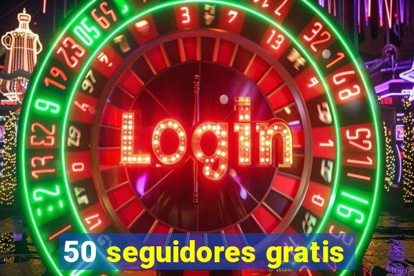 50 seguidores gratis